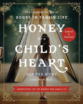 Honey for a Child's Heart Updated and Expanded: The Imaginative Use of Books in Family Life by Gladys Hunt