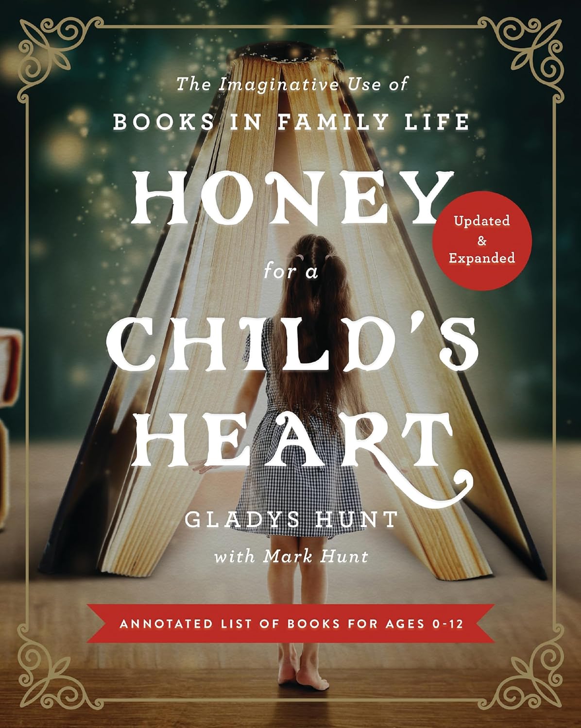 Honey for a Child's Heart Updated and Expanded: The Imaginative Use of Books in Family Life by Gladys Hunt