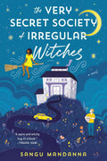 The Very Secret Society of Irregular Witches: A romantic cozy fantasy by Sangu Mandanna