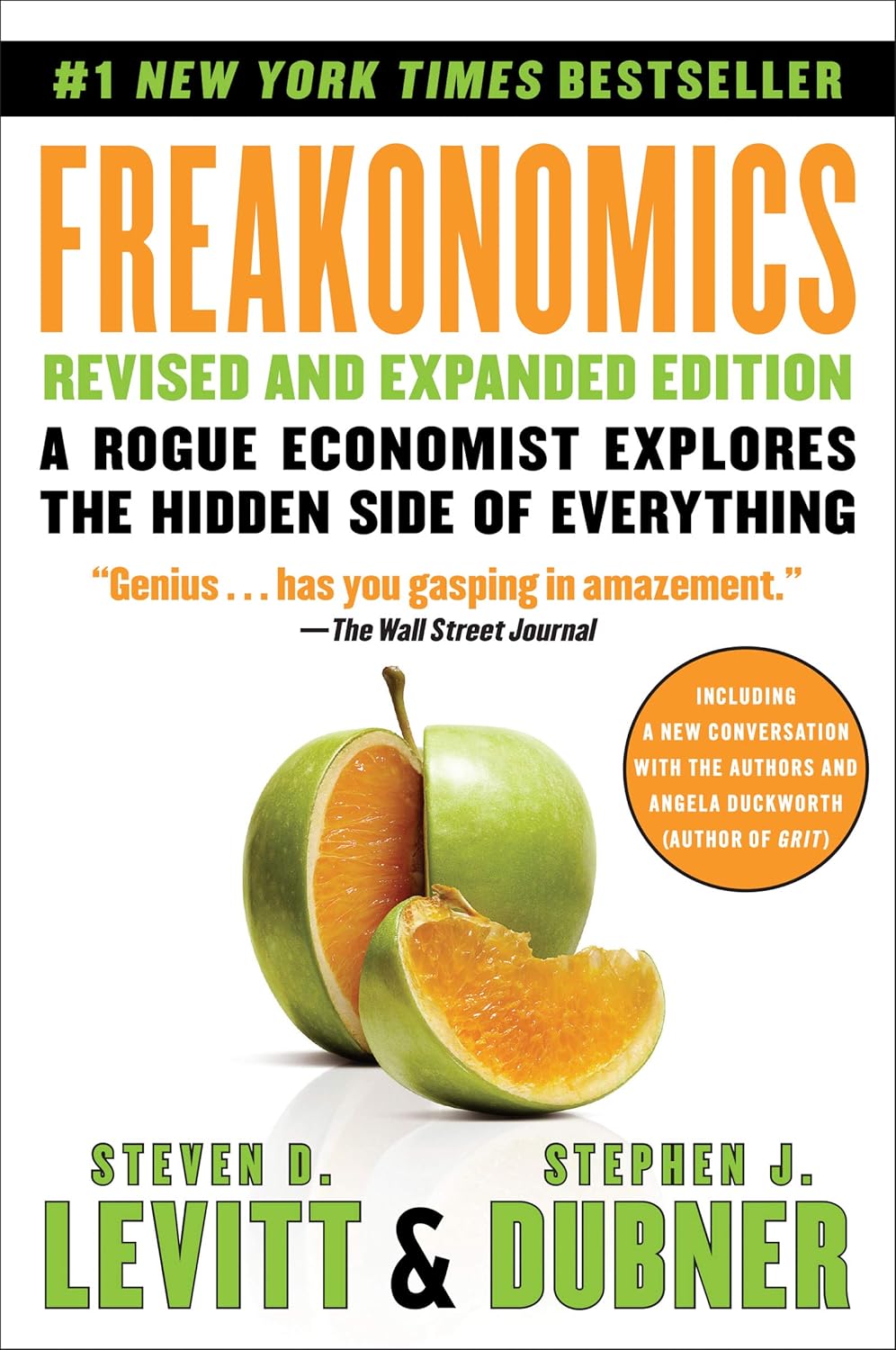 Freakonomics Revised and Expanded Edition: A Rogue Economist Explores the Hidden Side of Everything―A Groundbreaking Exploration of Hidden Incentives, Behavioral Economics, and Unconventional Wisdom by Steven D. Levitt