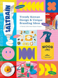 Trendy Korean Design & Unique Branding Ideas (Japanese Edition) by PIE International