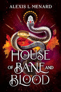 House of Bane and Blood (Vows of Vengeance Duet, 1) by Alexis L. Menard