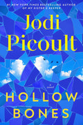 Hollow Bones: A Novel by Jodi Picoult