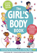 The Girl's Body Book (Fifth Edition): Everything You Need to Know for a Healthy, Happy YOU! (Boys & Girls Body Books) by Kelli Dunham