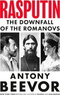 Rasputin: The Downfall of the Romanovs by Antony Beevor