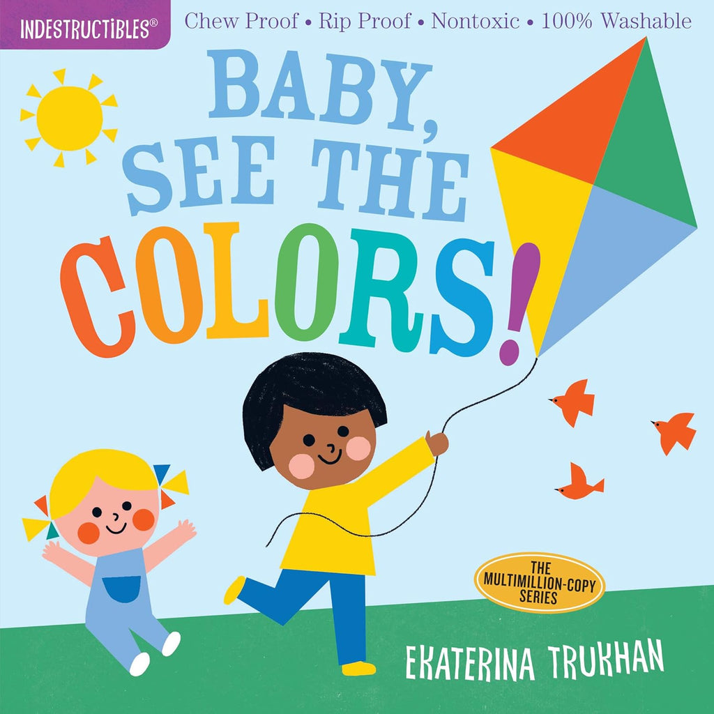 Indestructibles (The Original): Baby, See the Colors!: Chew Proof · Rip Proof · Nontoxic · 100% Washable (Book for Babies, Newborn Books, Safe to Chew) by Ekaterina Trukhan