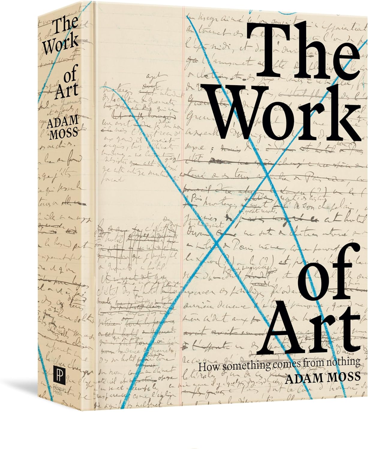 The Work of Art: How Something Comes from Nothing by Adam Moss