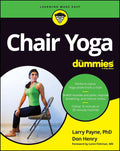 Chair Yoga For Dummies by Larry Payne