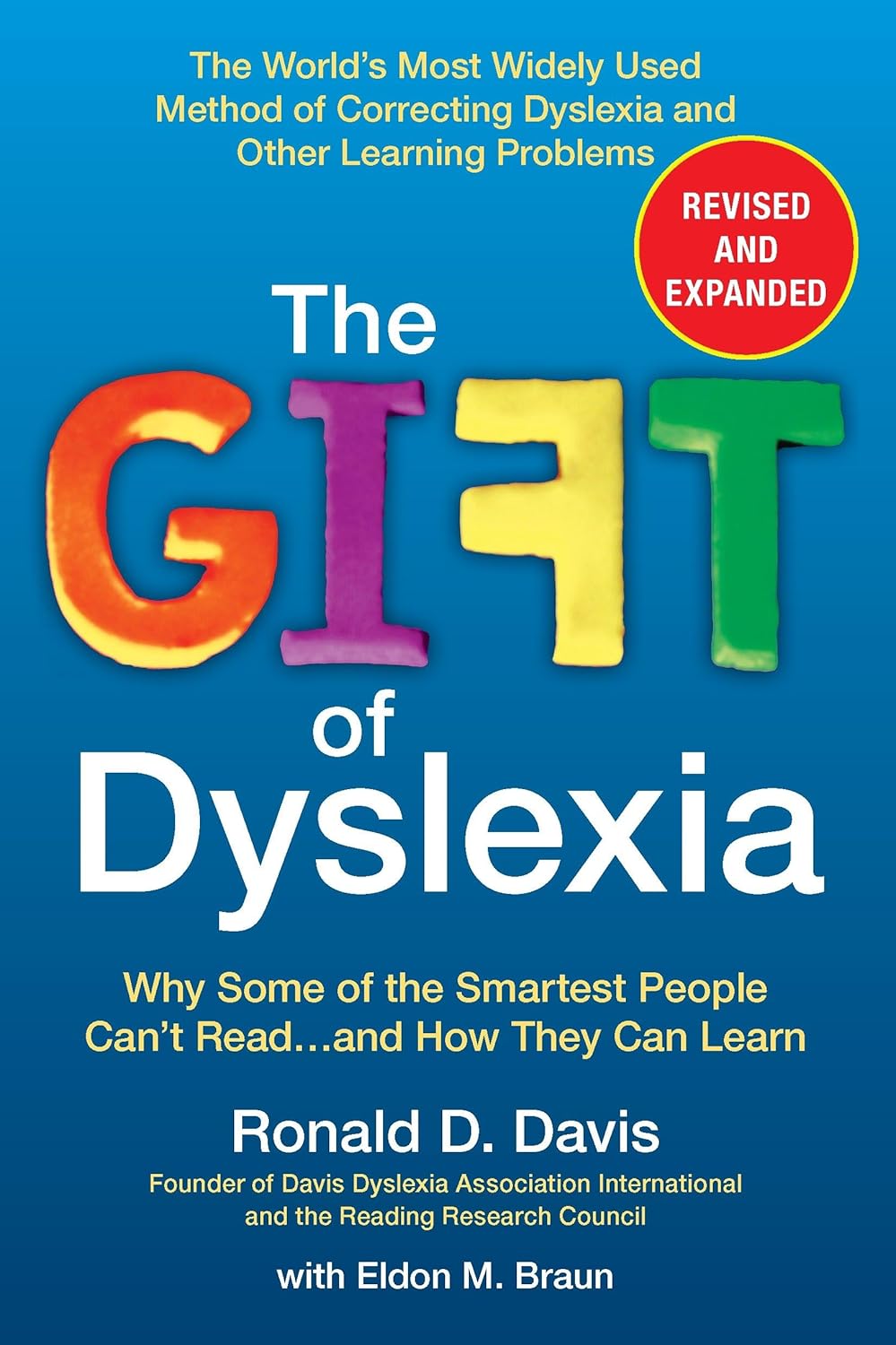 The Gift of Dyslexia: Why Some of the Smartest People Can't Read...and How They Can Learn, Revised and Expanded Edition by Ronald D. Davis