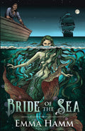 Bride of the Sea: A Little Mermaid Retelling (Otherworld) by Emma Hamm
