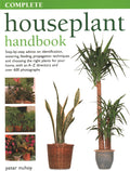 The Complete Houseplant Book: Step-by-step Advice on Identification, Watering, Feeding, Propagation Techniques and Choosing the Right Plants for Your Home by Peter McHoy