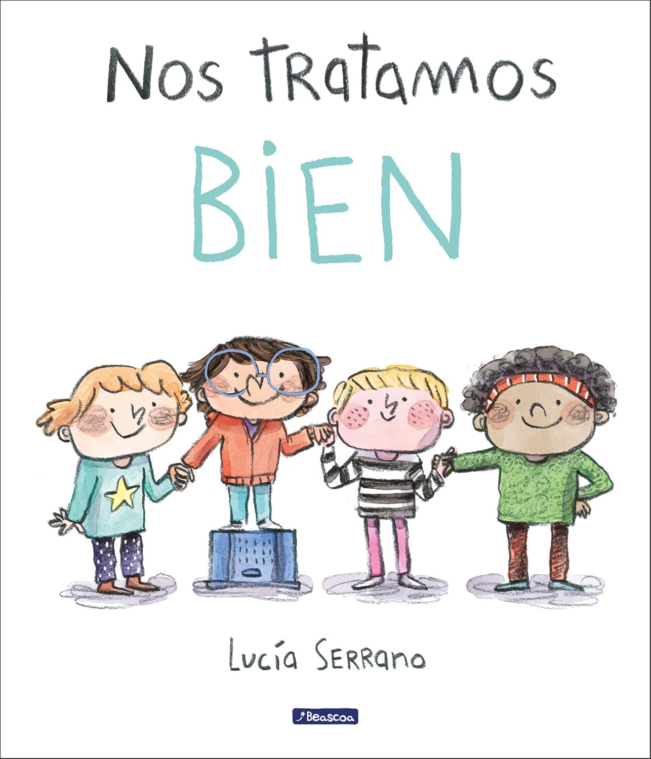 Nos tratamos bien: Un cuento sobre el respeto / We Treat Each Other Well: A Story About Respect (Spanish Edition) by Lucía Serrano