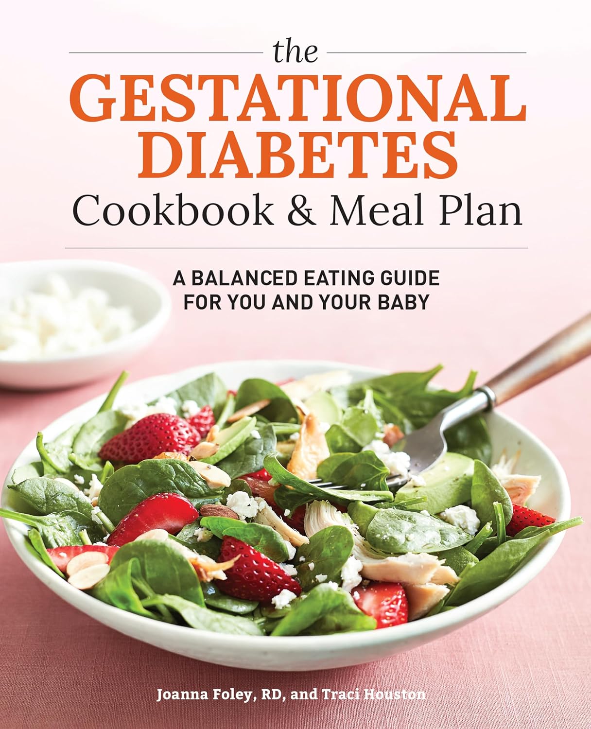 The Gestational Diabetes Cookbook & Meal Plan: A Balanced Eating Guide for You and Your Baby by Traci Houston