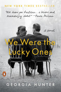 We Were the Lucky Ones: A Novel by Georgia Hunter