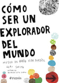 Cómo ser un explorador del mundo: Museo de (arte) vida portátil / How to Be an Explorer of the World: Portable (Art) Life Museum (Spanish Edition) by Keri Smith