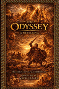The Odyssey A Retelling: Homer;s Epic, Condense by NICK JAMES