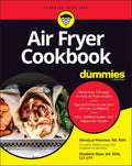 Air Fryer Cookbook For Dummies by Wendy Jo Peterson