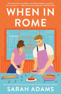 When in Rome: A Novel (Rome, Kentucky) by Sarah Adams