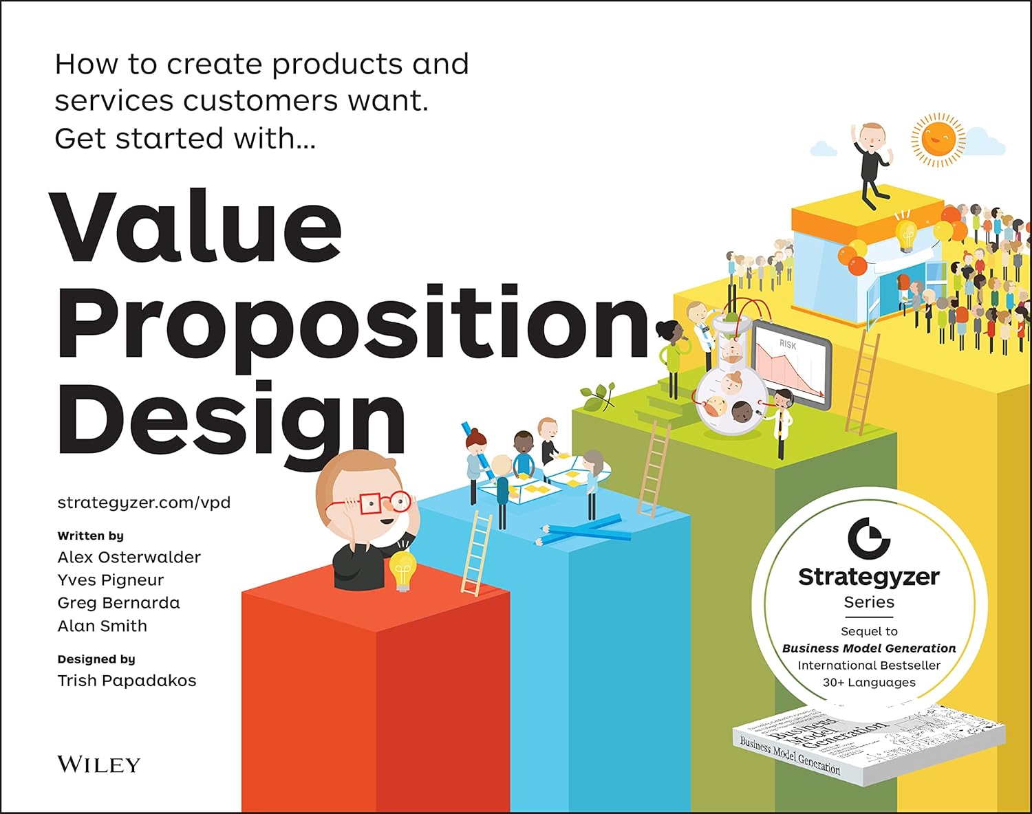 Value Proposition Design: How to Create Products and Services Customers Want by Alexander Osterwalder