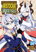Chronicles of an Aristocrat Reborn in Another World (Manga) Vol. 14 by Yashu