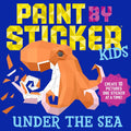 Paint by Sticker Kids (Official): Under the Sea: Create 10 Pictures One Sticker at a Time! by Workman Publishing