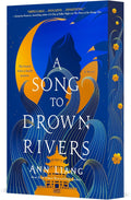 A Song to Drown Rivers: A Novel by Ann Liang
