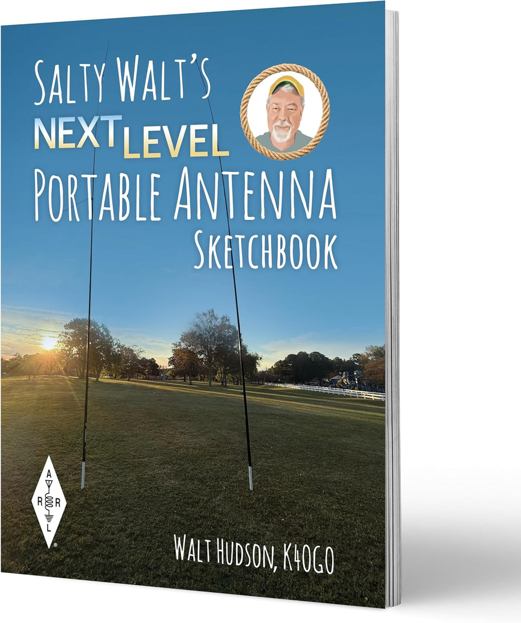 Salty Walt’s Next Level Portable Antenna Sketchbook by ARRL Inc.