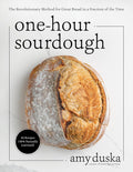 One-Hour Sourdough: The Revolutionary Method for Great Bread in a Fraction of the Time by Amy Duska