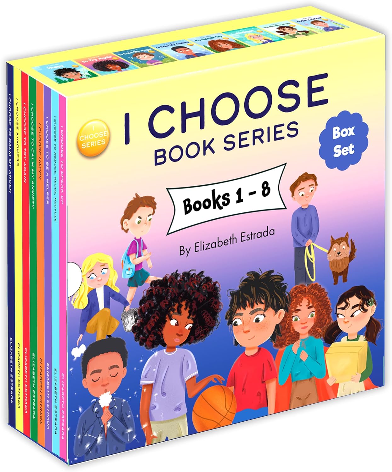 I Choose Box Set includes Books 1-8: I Choose to Calm My Anger, I Choose Kindness, I Choose to Try Again, I Choose to Calm My Anxiety, I Choose Happy, I ... Reuse, and Recycle, I Choose to Speak Up by Elizabeth Estrada