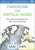 Evangelism in a Skeptical World Video Study: How to Make the Unbelievable News about Jesus More Believable