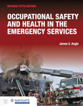 Occupational Safety and Health in the Emergency Services, Revised: . by James S. Angle