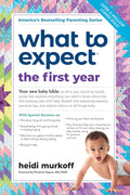 What to Expect the First Year: (Updated in 2025) by Heidi Murkoff