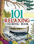 101 Relaxing: Amazing Adults Coloring Book with Stress Relieving Designs Animals, Mushroom, Landscape, House, Birds, Flowers For Anxiety Relief and Relaxation by Lauren Kay