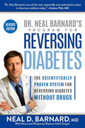 Dr. Neal Barnard's Program for Reversing Diabetes: The Scientifically Proven System for Reversing Diabetes Without Drugs by Neal Barnard