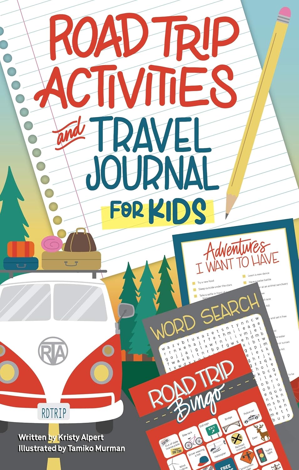 Road Trip Activities and Travel Journal for Kids (Happy Fox Books) Over 100 Games, Mazes, Mad Libs, Writing Prompts, and Scavenger Hunts for Families and Kids Ages 7 and Up, with Zero Screen Time by Kristy Alpert