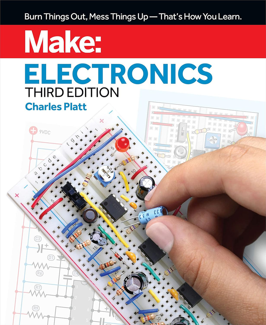 Make: Electronics: Learning by Discovery: A hands-on primer for the new electronics enthusiast by Charles Platt