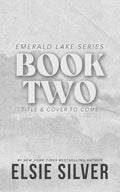 Untitled Emerald Lake Book #2: A Novel by Elsie Silver