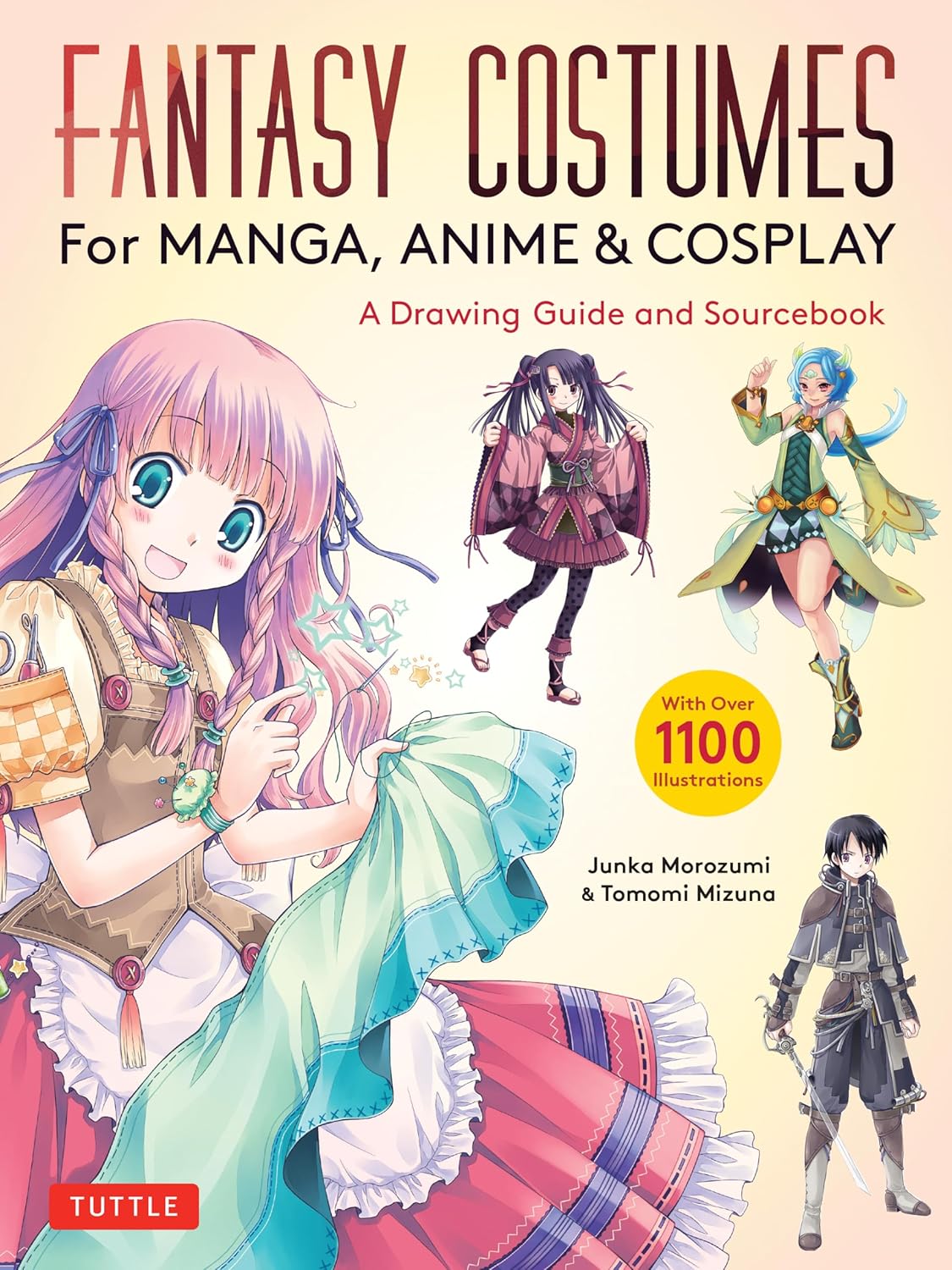 Fantasy Costumes for Manga, Anime & Cosplay: A Drawing Guide and Sourcebook (With over 1100 color illustrations) by Junka Morozumi