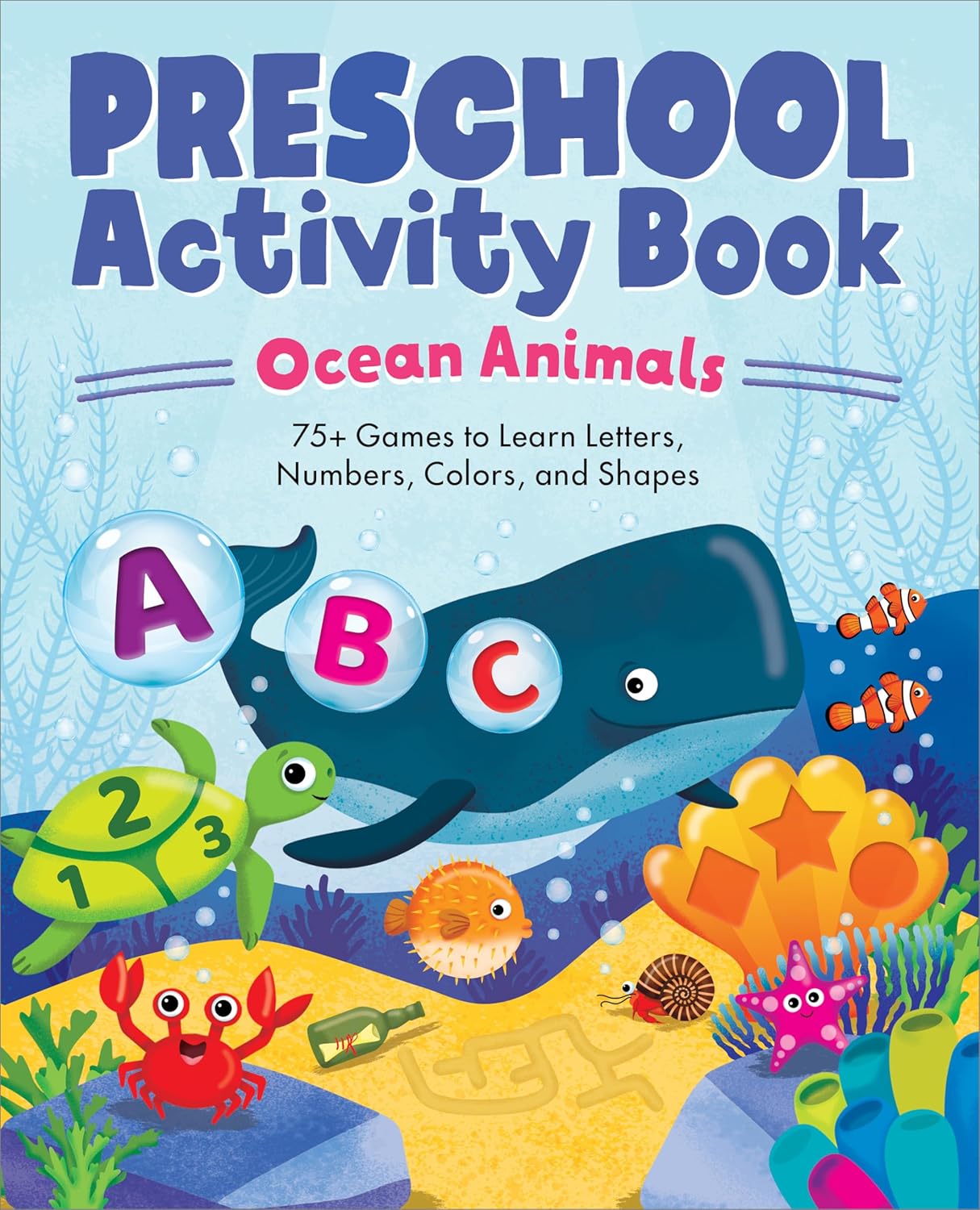 Preschool Activity Book Ocean Animals: 75 Games to Learn Letters, Numbers, Colors, and Shapes (School Skills Activity Books) by Kailan Carr