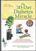 The 30-Day Diabetes Miracle: Lifestyle Center of America's Complete Program to Stop Diabetes, Restore Health,and Build Natural Vitality by Franklin House