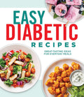 Easy Diabetic Recipes: Great-Tasting Ideas for Everyday Meals | 90 Healthy Recipes with Nutrition Facts & Photos | Breakfast, Lunch, Dinner & Dessert | Hardcover Cookbook Gift for Diabetics by Publications International Ltd.