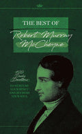 The Best of Robert Murray McCheyne: 120 Daily Devotions to Nurture Your Spirit and Refresh Your Soul (Honor Classic) by Robert Murray McCheyne