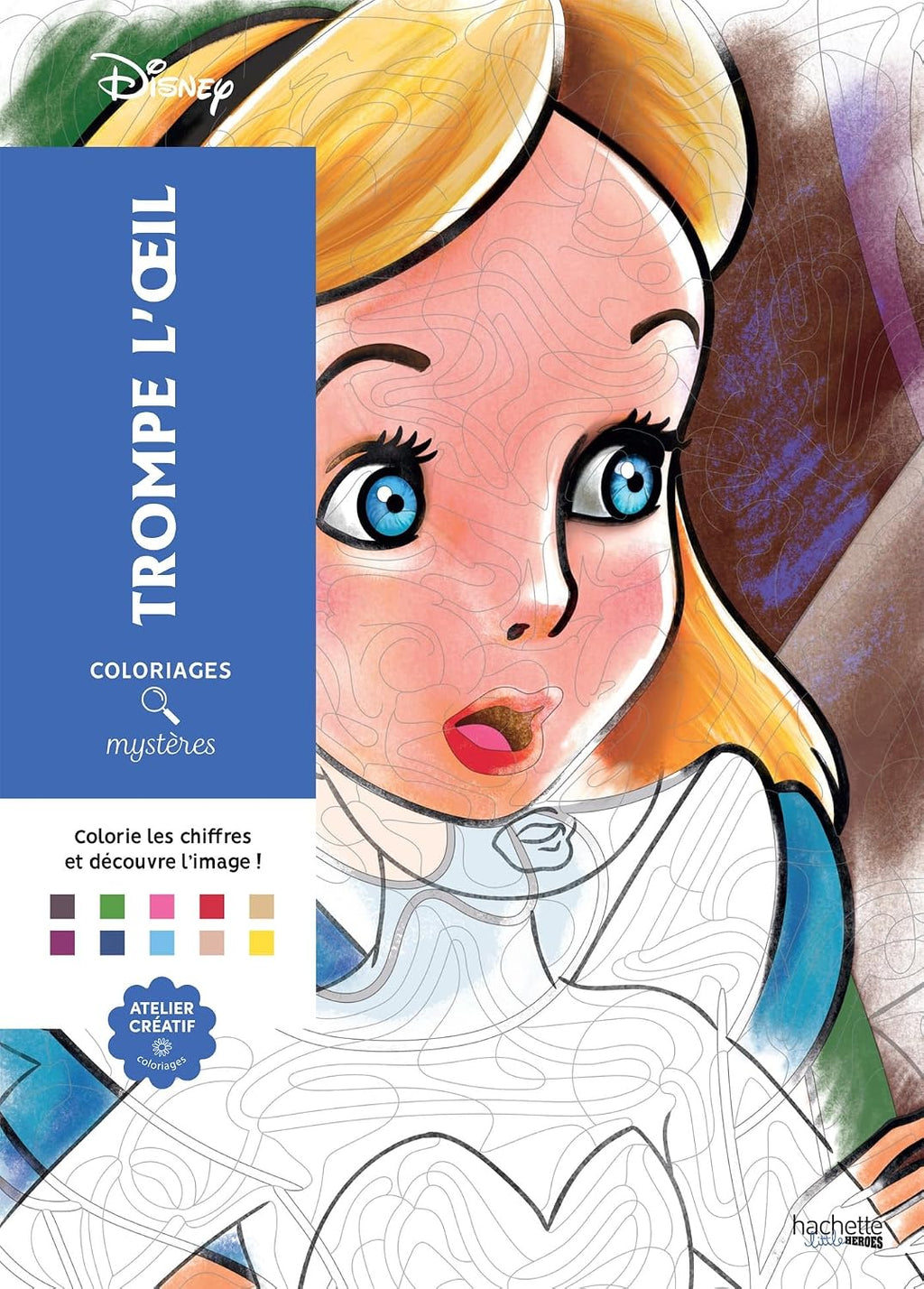 Coloriages mystères Disney - Trompe l'oeil: Colorie et découvre un nouveau personnage by Jérémy Mariez