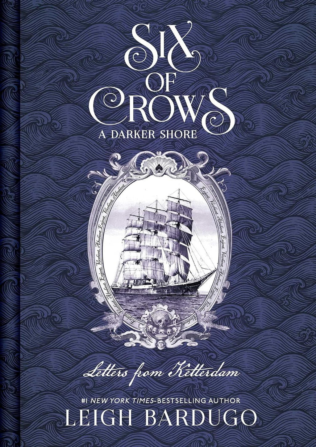 Six of Crows: A Darker Shore, Letters from Ketterdam by Leigh Bardugo