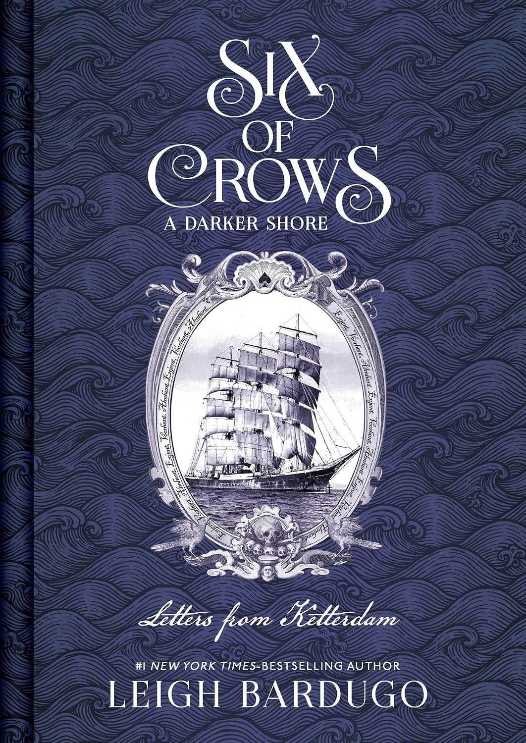 Six of Crows: A Darker Shore, Letters from Ketterdam by Leigh Bardugo