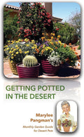 Getting Potted in the Desert; Marylee Pangman's Monthly Garden Guide for Desert Pots by Marylee M Pangman