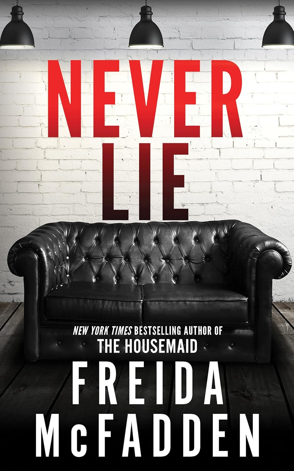 Never Lie: A Locked-Room Psychological Thriller by Freida McFadden
