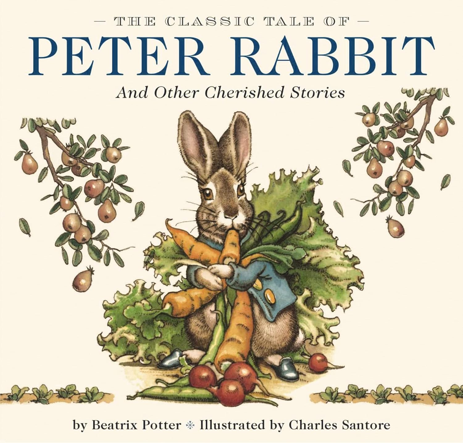 The Classic Tale of Peter Rabbit Hardcover: The Classic Edition by acclaimed Illustrator, Charles Santore (Charles Santore Children's Classics) by Beatrix Potter