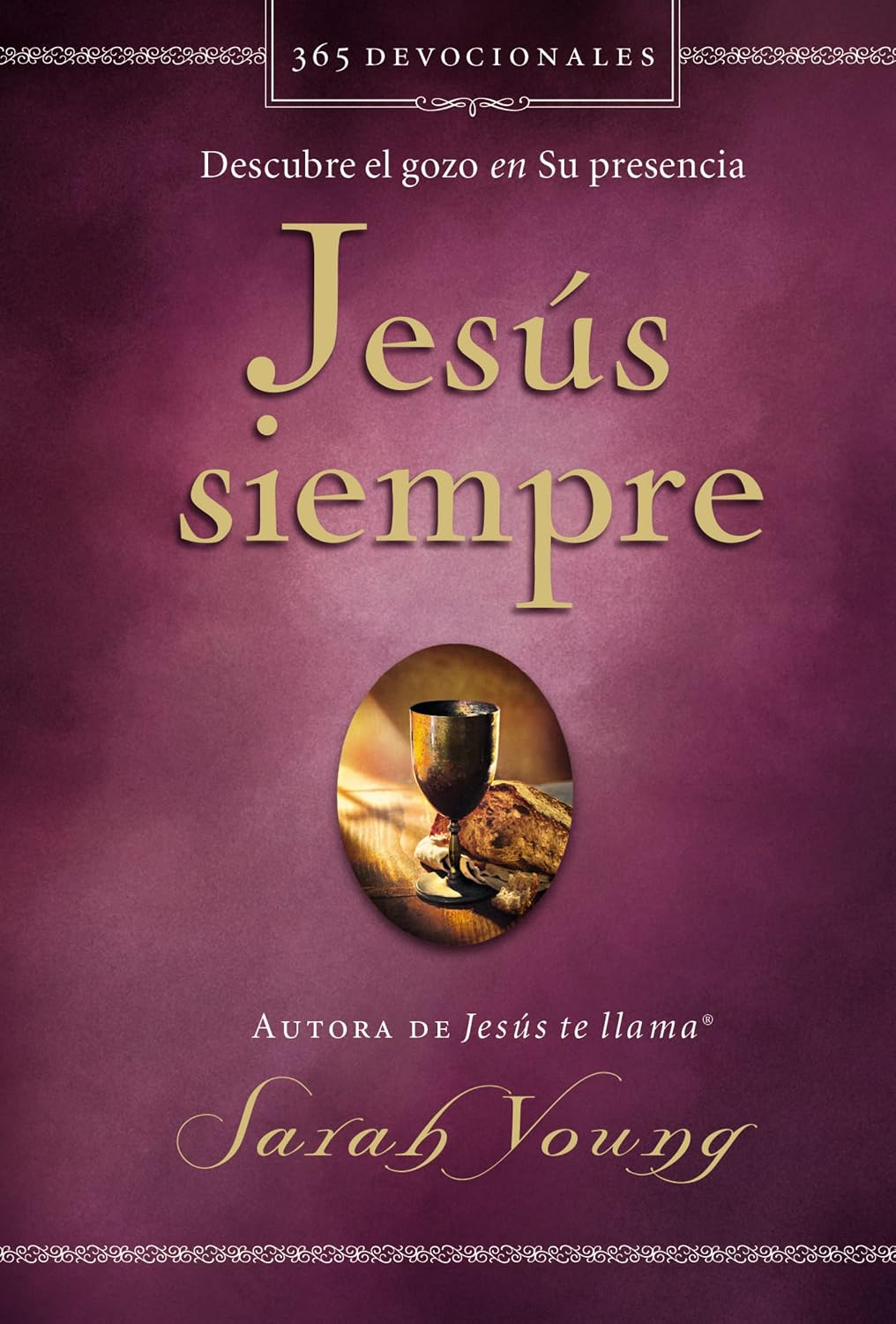 Jesús siempre: Descubre el gozo en su presencia (Jesus Always) (Spanish Edition) by Sarah Young