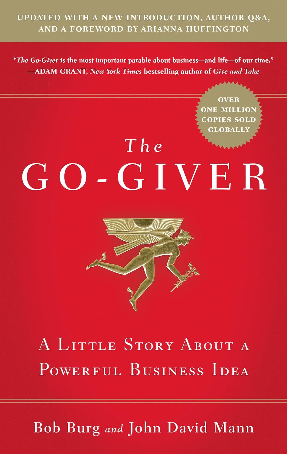 The Go-Giver, Expanded Edition: A Little Story About a Powerful Business Idea (Go-Giver, Book 1 by Bob Burg